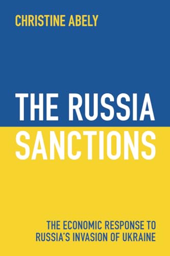 The Russia Sanctions: The Economic Response to Russia's Invasion of Ukraine von Cambridge University Press