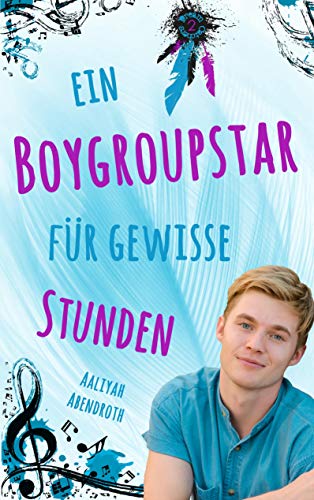 Ein Boygroupstar für gewisse Stunden: Dream-Catchers-Reihe, Band 2