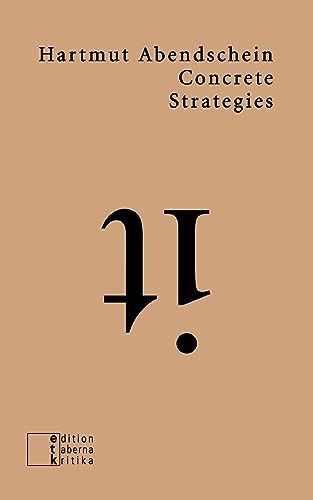 Concrete Strategies: Übungen mit den “Oblique Strategies”. Exercises on “Oblique Strategies". (etkbooks) von edition taberna kritika