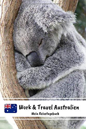 Work & Travel Australien - Mein Reisetagebuch: Notizbuch zum selberschreiben inkl. Packliste | Erinnerungsbuch - Tagebuch - Travel-Journal A5 | Abschiedsgeschenk für die Reise von Independently published