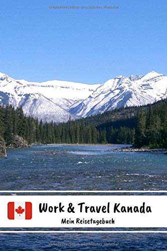 Work & Travel Kanada - Mein Reisetagebuch: Notizbuch zum selberschreiben inkl. Packliste | Erinnerungsbuch - Tagebuch - Travel-Journal A5 | Abschiedsgeschenk für die Reise von Independently published