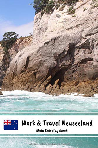 Work & Travel Neuseeland - Mein Reisetagebuch: Notizbuch zum selberschreiben inkl. Packliste | Erinnerungsbuch - Tagebuch - Travel-Journal A5 | Abschiedsgeschenk für die Reise