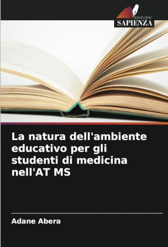 La natura dell'ambiente educativo per gli studenti di medicina nell'AT MS von Edizioni Sapienza
