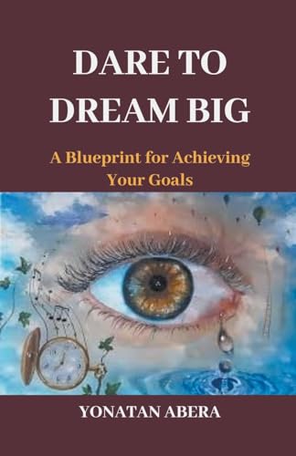 Dare to Dream Big von Yonatan Abera