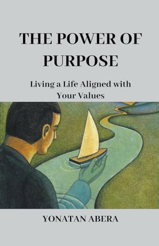 The Power of Purpose von Yonatan Abera
