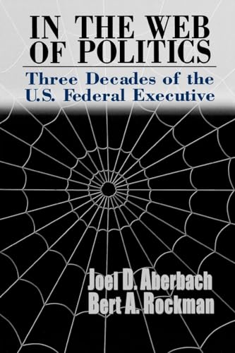 In the Web of Politics: Three Decades of the U.S. Federal Executive