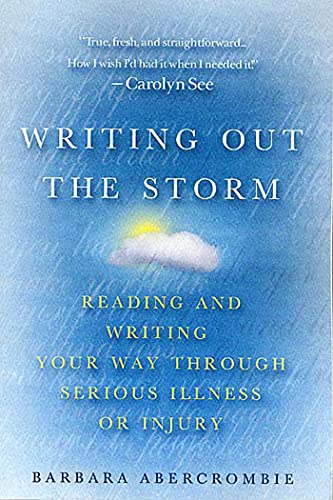 Writing Out the Storm: Reading and Writing Your Way Through Serious Illness or Injury von St. Martins Press-3PL