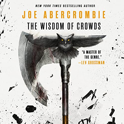 The Wisdom of Crowds: Why the Many Are Smarter Than the Few and How Collective Wisdom Shapes Business, Economies, Societies, and Nations (The Age of Madness, 3)