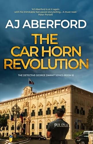 The Car Horn Revolution (The Inspector George Zammit Series, Band 6) von Hobeck Books Limited