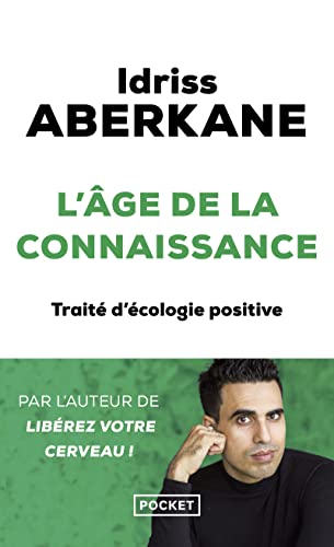 L'age de la connaissance: Traité d'écologie positive