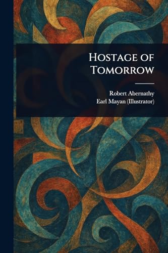 Hostage of Tomorrow von Anson Street Press