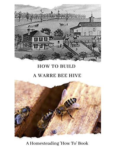 How To Build a Warre Bee Hive: A Homesteading 'How To' Book von Independently Published