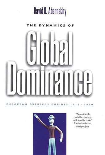 The Dynamics of Global Dominance: European Overseas Empires, 1415-1980