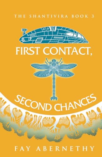 First Contact, Second Chances (The Shantivira, Band 3) von Fay Abernethy