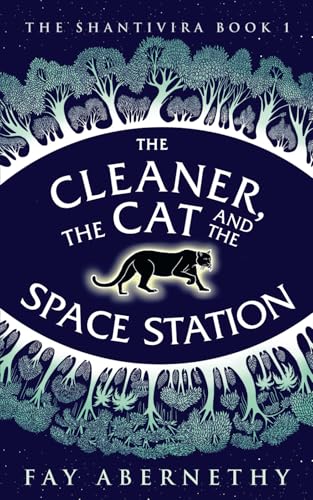 The Cleaner, the Cat and the Space Station (The Shantivira, Band 1)