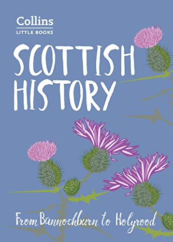 Scottish History: From Bannockburn to Holyrood (Collins Little Books) von Collins