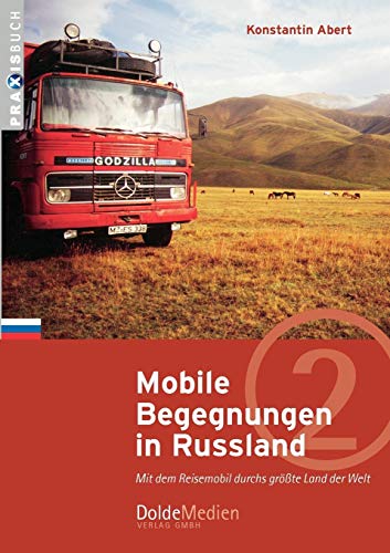 Mobile Begegnungen in Russland: Mit dem Reisemobil durchs größte Land der Welt (Praxisbuch) von Books on Demand