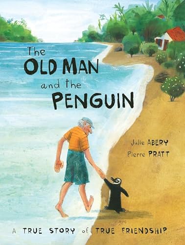 The Old Man and the Penguin: A True Story of True Friendship von Kids Can Press