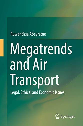 Megatrends and Air Transport: Legal, Ethical and Economic Issues