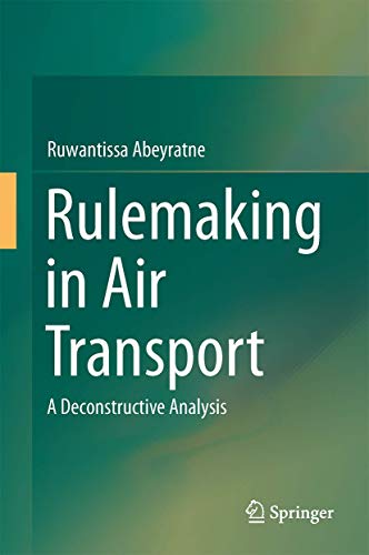 Rulemaking in Air Transport: A Deconstructive Analysis von Springer