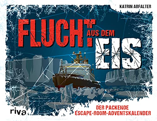 Flucht aus dem Eis: Der packende Escape-Room-Adventskalender. Das perfekte Geschenk für alle Escape-Spiel-Rätsel-Fans. Mit Seiten zum Auftrennen. Ab 12 Jahren von RIVA