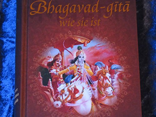 Bhagavad-gītā wie sie ist: Aus dem Original-Sanskrit übersetzt und kommentiert von A.C. Bhaktivedanta Swami Prabhupada von Govinda Verlag / Sankirtan-Verein / The Bhaktivedanta Book Trust (BBT)