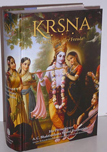 Krishna – Die Quelle aller Freude: Zusammenfassung des 10. Canto vom Srimad-Bhagavatam (Bhagavat Purana) in Form von 88 Kurzgeschichten