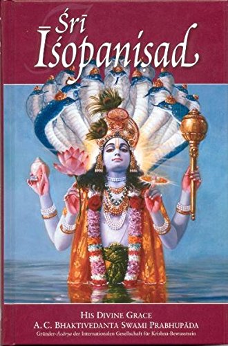 Sri Isopanisad: Achtzehn zeitlose Weisheiten für inneren Frieden und Erfüllung Sri Isopanisad: Achtzehn zeitlose Weisheiten für inneren Frieden und Erfüllung von Bhaktivedanta Book Trust (BBT)