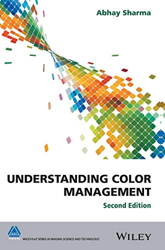 Understanding Color Management (Wiley-IS&T Series in Imaging Science and Technology) von Wiley