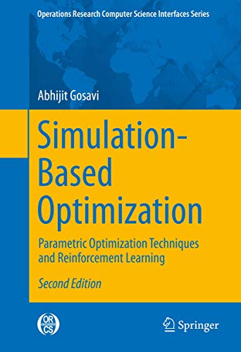 Simulation-Based Optimization: Parametric Optimization Techniques and Reinforcement Learning (Operations Research/Computer Science Interfaces Series, 55, Band 55) von Springer