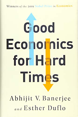 Good Economics for Hard Times Good Economics for Hard Times
