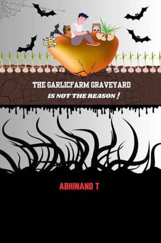 The Garlicfarm Graveyard is Not the Reason! von Notion Press