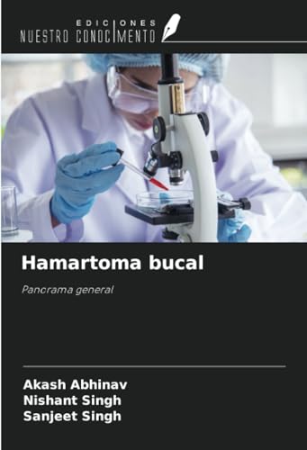 Hamartoma bucal: Panorama general von Ediciones Nuestro Conocimiento