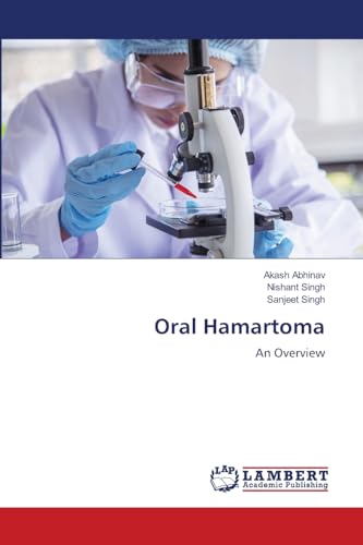 Oral Hamartoma: An Overview von LAP LAMBERT Academic Publishing