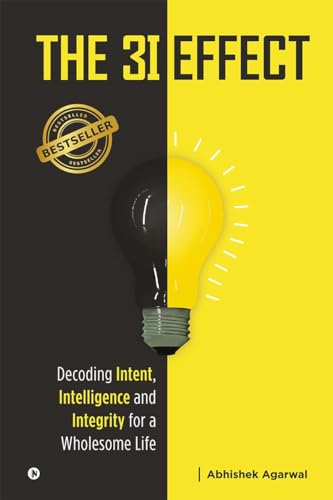 The 3I Effect: Decoding Intent, Intelligence and Integrity for a Wholesome Life von Notion Press