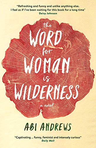The Word for Woman is Wilderness von Profile Books