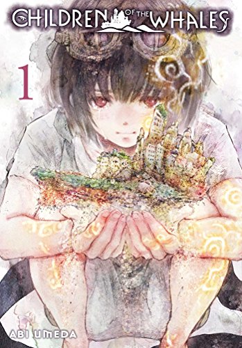 Children of the Whales, Vol. 1: Volume 1 (CHILDREN OF WHALES GN, Band 1)