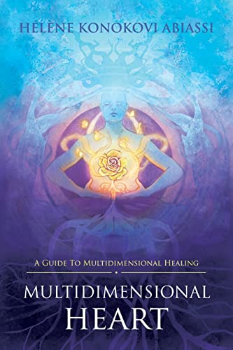 Multidimensional Heart: A Guide to Multidimensional Healing von Balboa Press