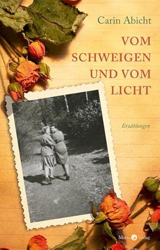Vom Schweigen und vom Licht: Erzählungen: Erzhlungen von Morio Verlag