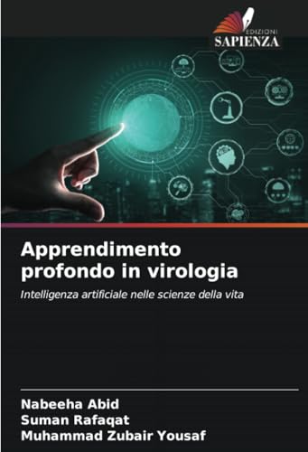 Apprendimento profondo in virologia: Intelligenza artificiale nelle scienze della vita von Edizioni Sapienza