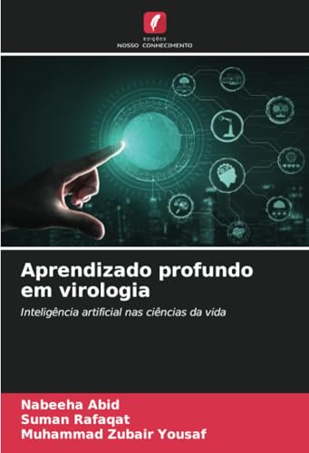 Aprendizado profundo em virologia: Inteligência artificial nas ciências da vida von Edições Nosso Conhecimento