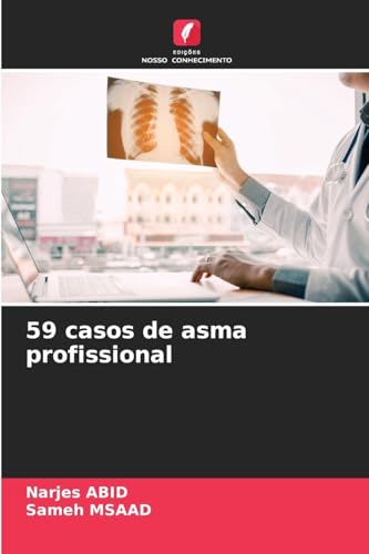 59 casos de asma profissional von Edições Nosso Conhecimento