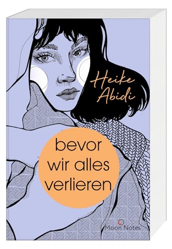Bevor wir alles verlieren: Ein Roadtrip zur Liebe – berührend, komisch und wunderschön. Berührender Roman über tiefgehende Themen wie Freundschaft, Liebe und was es bedeutet, zu leben von Oetinger