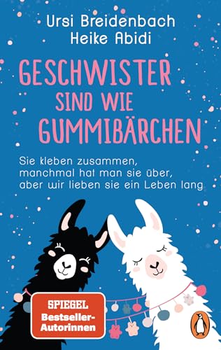 Geschwister sind wie Gummibärchen: Sie kleben zusammen, manchmal hat man sie über, aber wir lieben sie ein Leben lang - Das Geschenkbuch des SPIEGEL-Bestseller-Duos für Brüder und Schwestern Geschwister sind wie Gummibärchen: Sie kleben zusammen, manchmal hat man sie über, aber wir lieben sie ein Leben lang - Das Geschenkbuch des SPIEGEL-Bestseller-Duos für Brüder und Schwestern