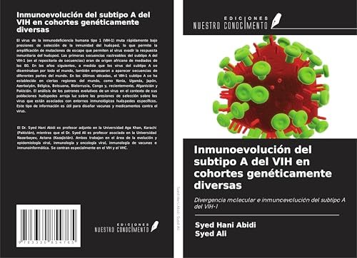 Inmunoevolución del subtipo A del VIH en cohortes genéticamente diversas: Divergencia molecular e inmunoevolución del subtipo A del VIH-1 von Ediciones Nuestro Conocimiento