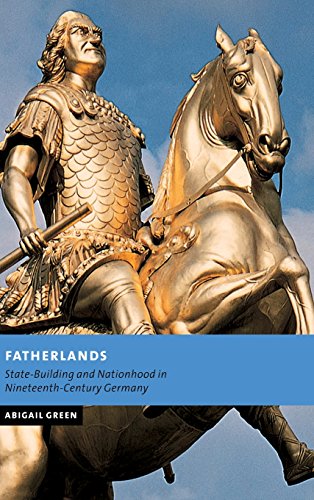 Fatherlands: State-Building and Nationhood in Nineteenth-Century Germany (New Studies in European History)