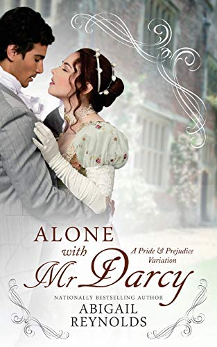 Alone with Mr. Darcy: A Pride & Prejudice Variation von White Soup Press