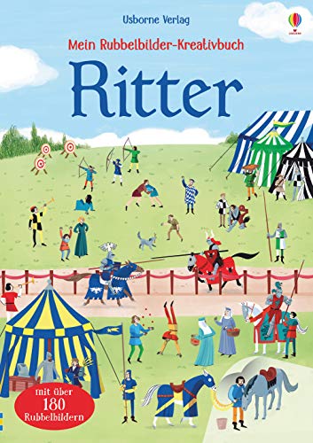 Mein Rubbelbilder-Kreativbuch: Ritter: Mit über 180 Rubbelbildern (Meine Rubbelbilder-Kreativbücher) von Usborne