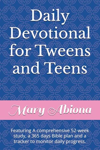 Daily Devotional for Tweens and Teens: Featuring A comprehensive 52-week study, a 365 days Bible plan and a tracker to monitor daily progress. Daily Devotional for Tweens and Teens: Featuring A comprehensive 52-week study, a 365 days Bible plan and a tracker to monitor daily progress. von Use my own imprint