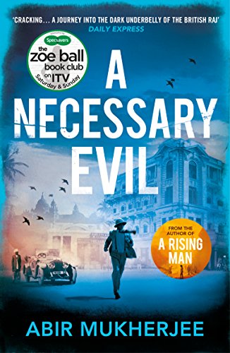 A Necessary Evil: 'A thought-provoking rollercoaster' Ian Rankin (Wyndham and Banerjee series, 2)
